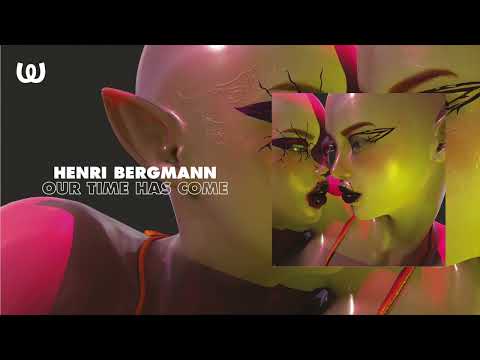 Henri Bergmann - Our Time Has Come