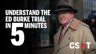 Understand the Ed Burke trial in 5 minutes