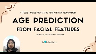 BITI 3313: IMAGE PROCESSING PROJECT PRESENTATION (AGE PREDICTION USING FACIAL FEATURES)