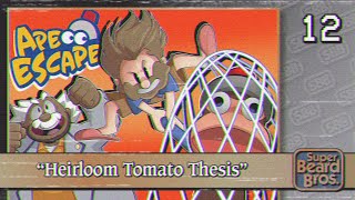 Ape Escape | Ep. #12 | Heirloom Tomato Thesis