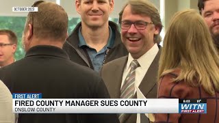 Fired Onslow County manager sues county, claims commissioners broke state law