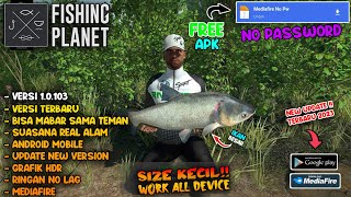 New🔥 Fishing Planet Versi 1.0.103 Game Mancing Di Android Grafik HD Mirip Game PC Ringan No Lag screenshot 1