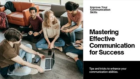 Mastering the Art of Effective Communication A Businessman's Guide