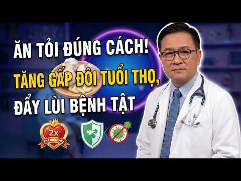 ĂN TỎI ĐÚNG CÁCH: Bí Quyết Kéo Dài Tuổi Thọ, Đẩy Lùi Bệnh Tật