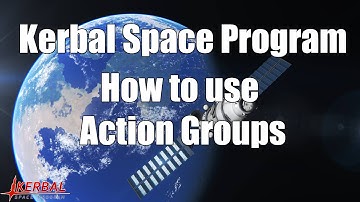 How to use Action Groups in Kerbal Space Program