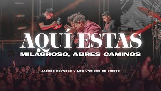 Video thumbnail of "AQUI ESTAS | ABRES CAMINO | VIDEO OFICIAL | JACOBO REYNOSO | LOS UNGIDOS DE CRISTO"