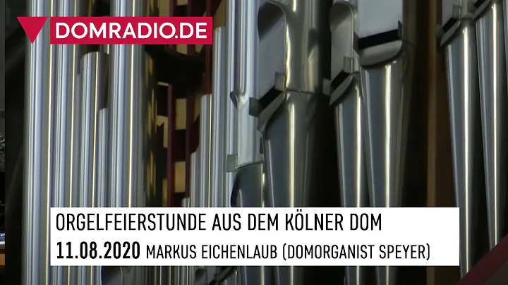 Orgelfeierstunde im Klner Dom am 11.08.2020 - Markus Eichenlaub