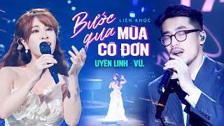 Uyên Linh & Vũ. Live 'Bước Qua Mùa Cô Đơn, Những Lời Hứa Bỏ Quên..' | Đêm Nhạc Ballad Mới Nhất 2024