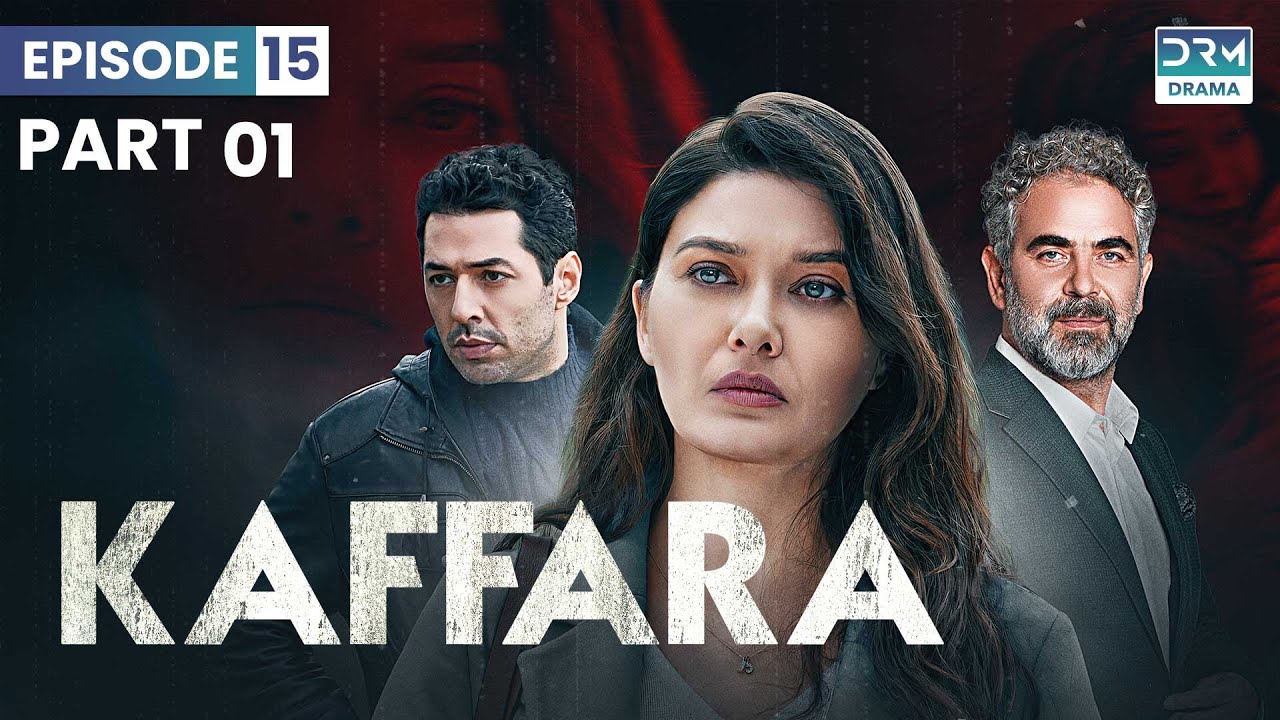 Kaffara | Redemption | Episode 15 | Part 1 | Turkish Drama In Urdu | UB1O