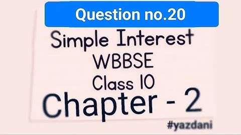 Simple Interest  for class X (10) SOLVED question- 20 | chapter 2 | WBBSE | #important #10thclass
