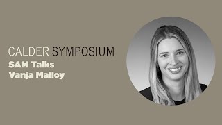 Information Calder Symposium: Vanja Malloy News