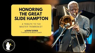 Trombone Lesson: Honoring the Great Slide Hampton  A Tribute to the Master Trombonist