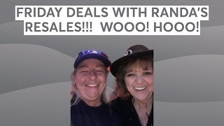 FRIDAY DEALS WITH RANDA'S RESALES!!!  WOOO! HOOO!