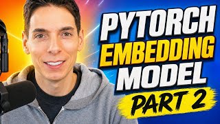 Pytorch Embedding Model Part 2