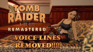 Tomb Raider I - III Remastered -  REMOVED Voice Lines!!!