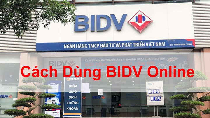 Hướng dẫn sử dụng dịch vụ internet banking của bidv	Informational năm 2024