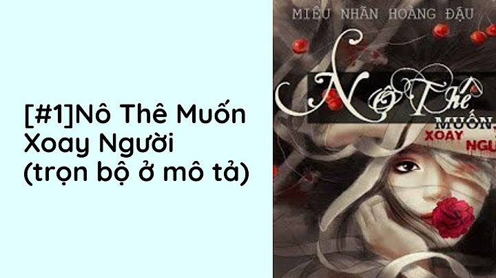 Nô thê muốn xoay người review