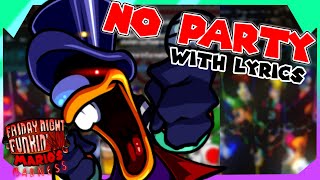 NO PARTY with LYRICS! | MARIO'S MADNESS V2 WITH LYRICS!
