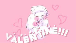 valentine!! animatic for my favorite!!!