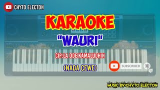 Joget wakatobi 2021 KARAOKE 'WAURI' Cipt.La Ode Kamaludhin (NADA CEWE) By Chyto Electon