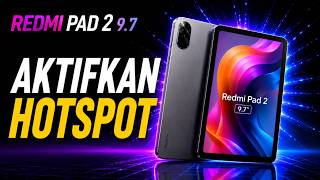 Cara Mengaktifkan Hotspot Di Tablet Redmi Pad 2 9.7