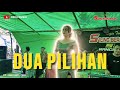 Dua Pilihan - Desy - Siling Berangin Audio (Live Wedding)