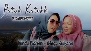 Mega Sulyana Ft. Winda Fidriani - PATOH KATEKH - Cipt, L.Komar - Lagu Lampung viral