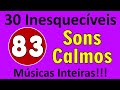 30 Músicas Inesquecíveis!!! Sons Calmos de 1983! Músicas Inteiras com os nomes!