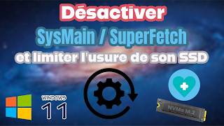Désactiver SysMain alias SuperFetch et limiter l'usure de son SSD