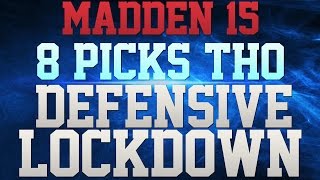 MADDEN 15 - 8 INTERCEPTIONS!!! - COMPLETE DEFENSIVE AND OFFENSIVE DOMINATION!!!! - LOCKUP!!