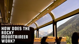 What is the Rocky Mountaineer and how does it work? Is the Rocky Mountaineer expensive?