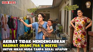 NEKAD NIKAH MIUDA & TAK MENDENGARKAN NASIHAT ORANG TUA  ||  SINETRON AZAB