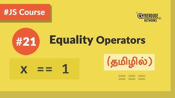 #21 - JavaScript Equality Operators - (தமிழில்) (Tamil) | JavaScript Course