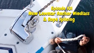 episode 101 Installing a new Lewmar Pro 1000 Anchor Windlass & Splicing rope rode to our chain.