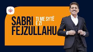 Sabri Fejzullahu - TI ME SYTE E ZI (Official Song)