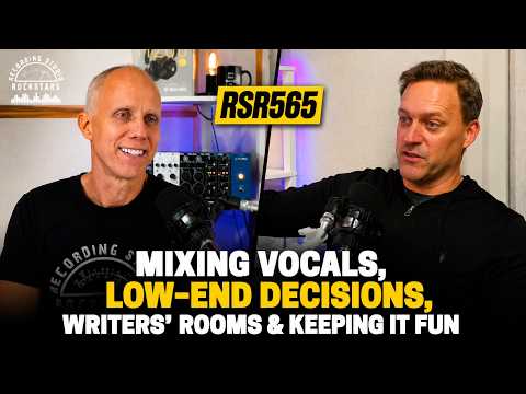 RSR565 Jason Lehning - Mixing Vocals, Low-End Decisions, Writers’ Rooms & Keeping It Fun