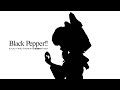 作ってみた Black Pepper PV 影絵