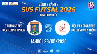 🔴TRỰC TIẾP VÒNG 3 : TRƯỜNG CĐ FPT POLYTECHNIC TP.HCM 🆚 HỌC VIỆN CÔNG NGHỆ BƯU CHÍNH VIỄN THÔNG