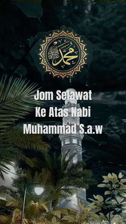 Jom Selawat ke atas Nabi Muhammad s.a.w #selawat #nabimuhammad #sholawat #selawatnabi #sholawatnabi
