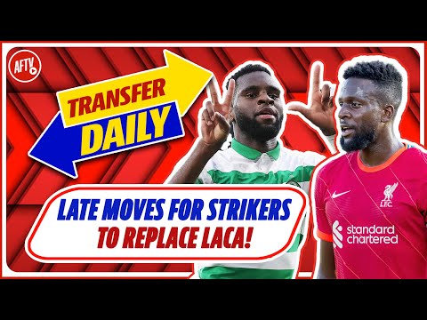 Late Moves For Strikers To Replace Lacazette! | AFTV Transfer Daily