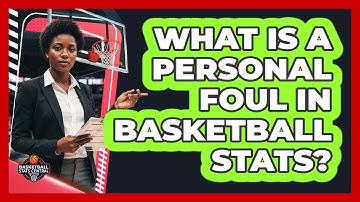 What Is A Personal Foul In Basketball Stats?