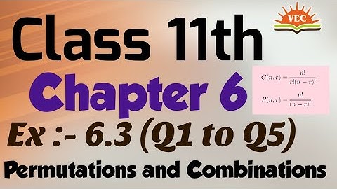 Class 11 maths chapter 6 ex 6.3 (Q1 to Q5)    |    Permutations and Combinations | NCERT Solutions