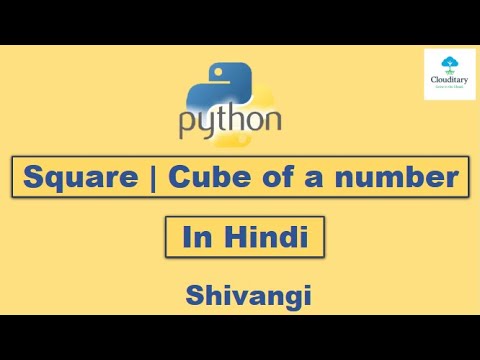 Square of a number | Cube of a number | Python Program | Hindi | Clouditary