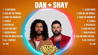Dan + Shay Greatest Hits 2024 Collection - Top 10 Hits Playlist Of All Time