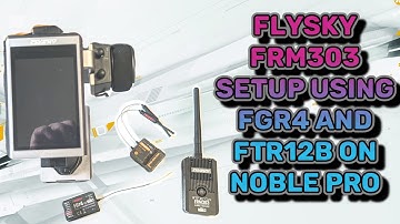 Flysky FRM303 Noble pro setup with fgr4 and ftr12b