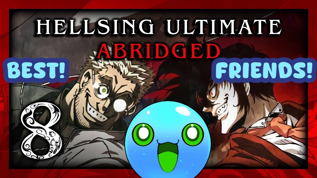 HELLSING ULTIMATE ABRIDGED! Episodes - 8 I GOT CHILLS!