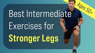Best Intermediate Exercises for Stronger Legs (Ages 50+)