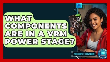 What Components Are In A VRM Power Stage? - Your Computer Companion