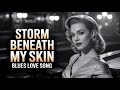 Storm Beneath My Skin 🎶 Classic Soul & Blues Playlist | Timeless Love Songs from Music Legends