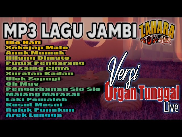 MP3 LAGU JAMBI POPULER,Versi Zahara Musik Live class=